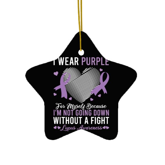 I Wear Purple For Myself Lupus Awareness Ceramic Ornaments
