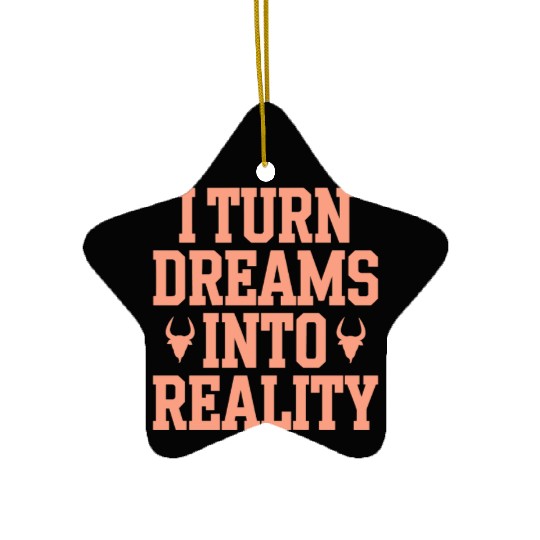 Capricorn Zodiac I Turn Dreams Into Reality Ceramic Ornaments