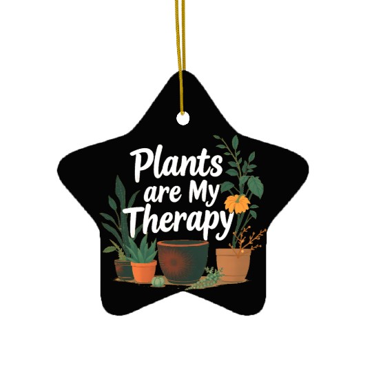 Plants Are My Therapy Ceramic Ornaments