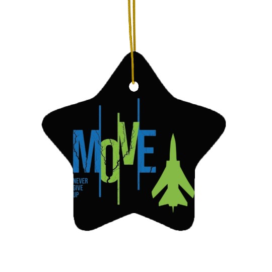 Move: Never Give Up Ceramic Ornaments