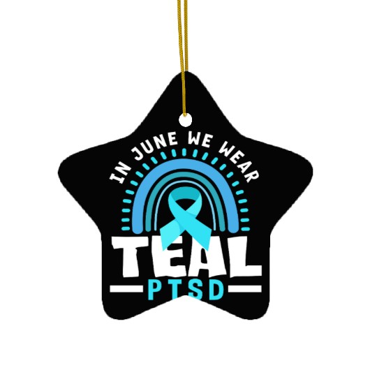 In June We Wear Teal PTSD Awareness Ceramic Ornaments