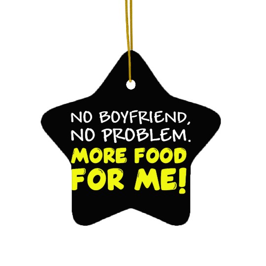 No Boyfriend, More Food! Ceramic Ornaments