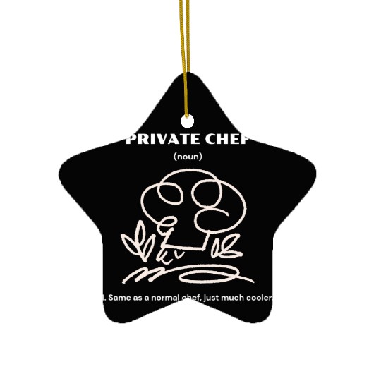 Private Chef | Same as a normal chef, just cooler. Ceramic Ornaments