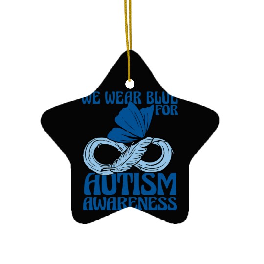 We Wear Blue for Autism Awareness Support Advocacy Ceramic Ornaments