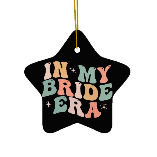 In My Bride Era Funny Groovy Wedding Engagement Ceramic Ornaments