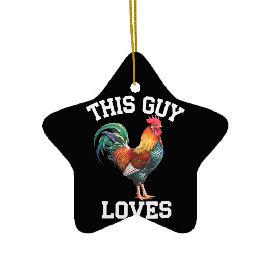 This Guy Loves Cock Chicken Bird Funny Gay Ceramic Ornaments