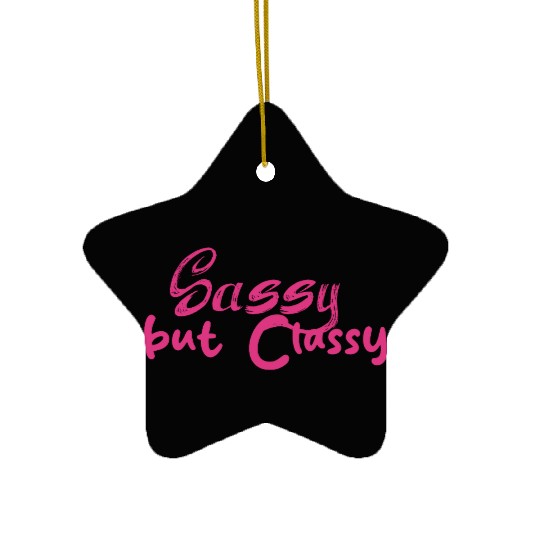 Sassy but Classy - Women's day Ceramic Ornaments