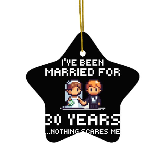 Couples Married 30 Years - Funny 30th Wedding Anni Ceramic Ornaments