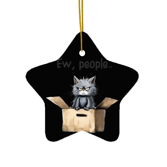 Ew people; cat; cat lovers; funny cat; cranky; Ceramic Ornaments