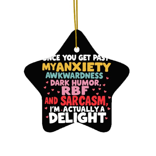 Once You Get Past My Anxiety Awkwardness Dark Ceramic Ornaments