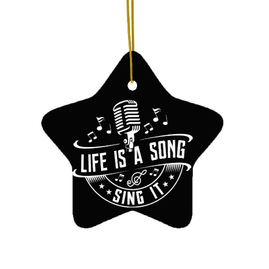 Life Is A Song Sing It Singer Singing Ceramic Ornaments