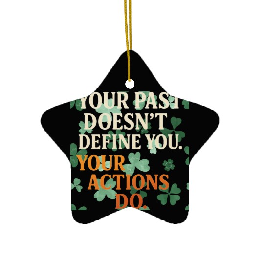 Actions Shape Destiny Ceramic Ornaments
