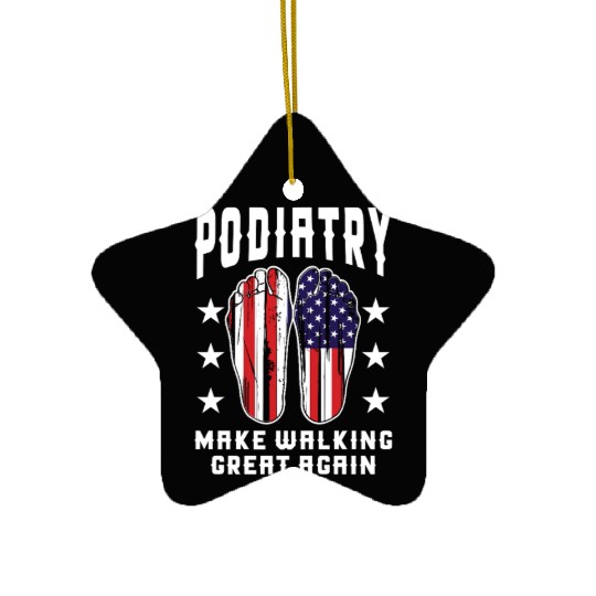 Make Walking Great Again Podiatry Design Ceramic Ornaments