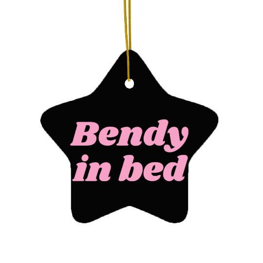 Bendy in Bed | Funny Flirty for Flexible Folks Ceramic Ornaments
