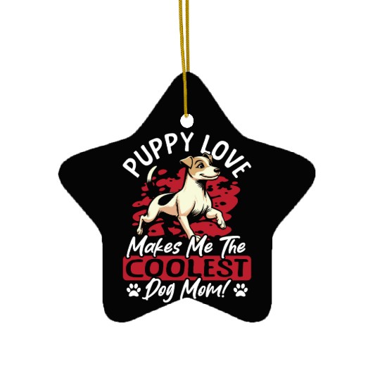 Puppy Love the Coolest Dog Mom! My Mom Is Cool Dog Ceramic Ornaments