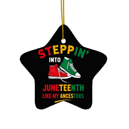 Steppin' Into Juneteenth Like My Ancestors Ceramic Ornaments