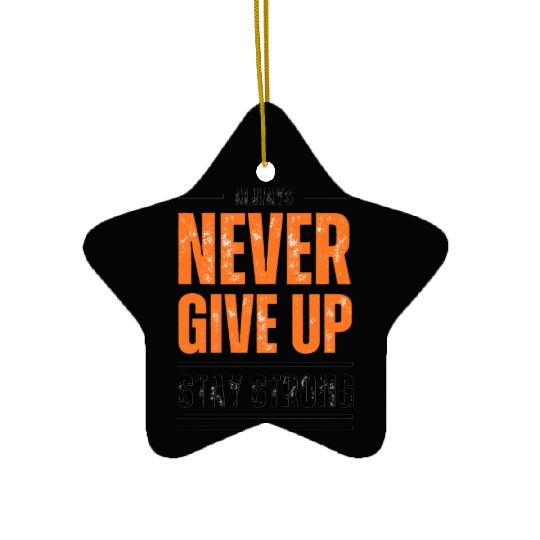 "Motivational Quote Ceramic Ornaments – Never Give Up, Stay