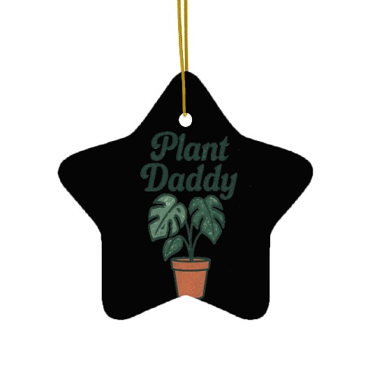 Plant Daddy Greenhouse Humor Ceramic Ornaments