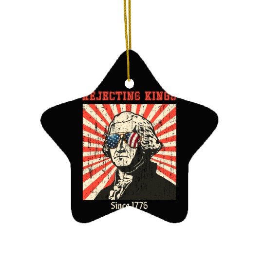 Rejecting Kings Since 1776 Patriotic USA Flag 4 Ceramic Ornaments