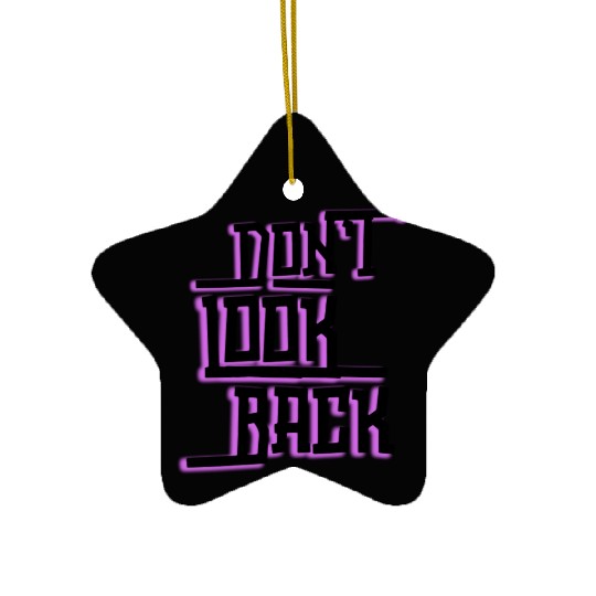 Don't look back Ceramic Ornaments