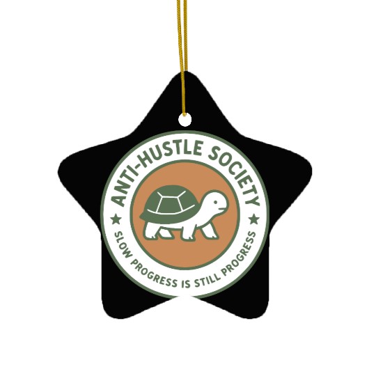 Anti-Hustle Society Ceramic Ornaments