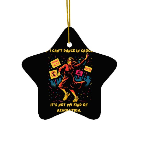 If I Can’t Dance – Funny Emma Goldman Revolution Ceramic Ornaments