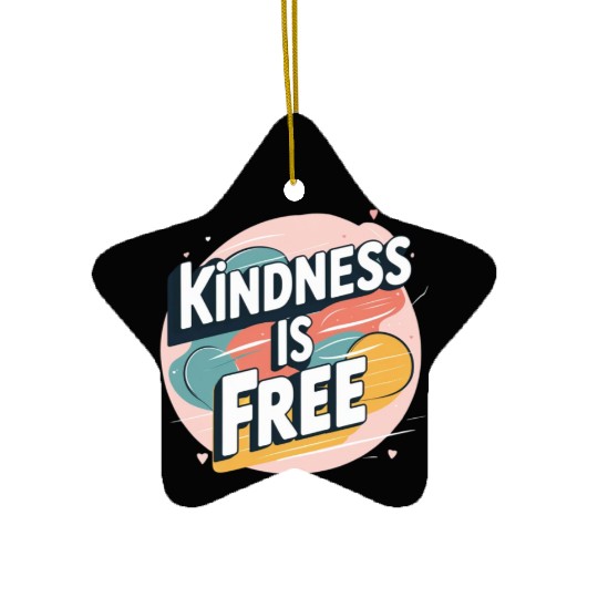 Kindness is Free Ceramic Ornaments