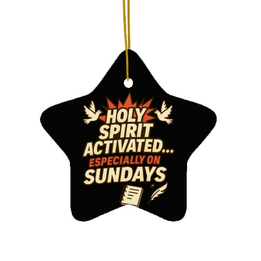 funny church saying, about Holy Spirit, and Sunday Ceramic Ornaments