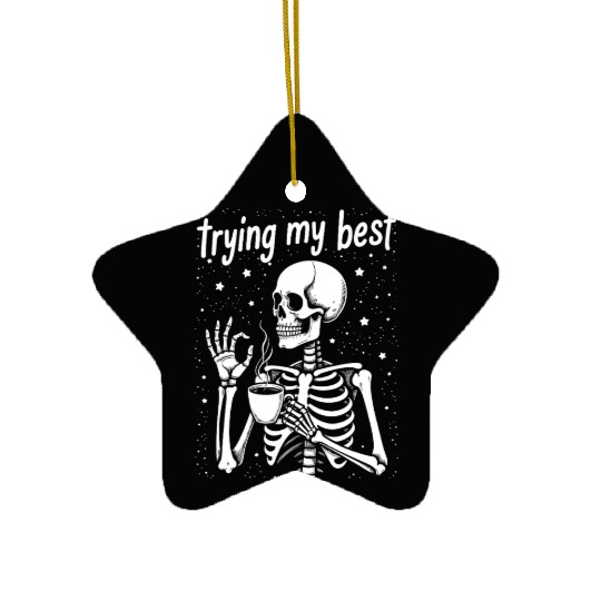 Trying My Best Funny Skeleton Coffee Halloween Ceramic Ornaments