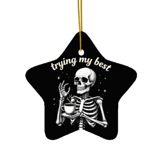 Trying My Best Funny Skeleton Coffee Halloween Ceramic Ornaments
