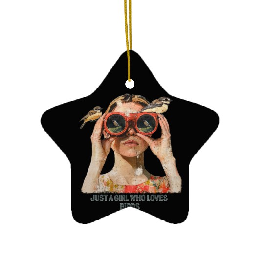 Just a Girl who loves Birds - Birdwatching Ceramic Ornaments