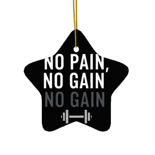No Pain No Gain Ceramic Ornaments