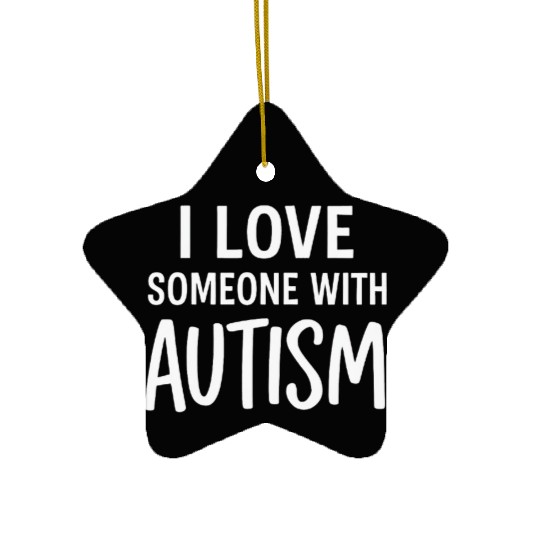 I Love Someone With Autism Ceramic Ornaments