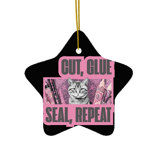 Decoupage Mantra Cut Glue Seal Repeat Cat Ceramic Ornaments