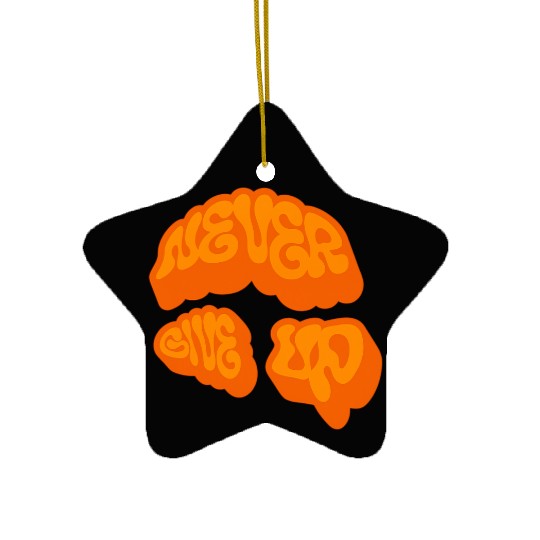 Never Give Up – Classic Motivation Design Ceramic Ornaments