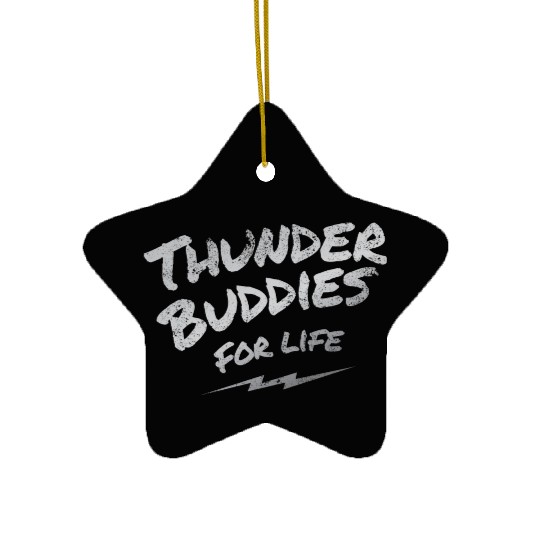 thunder buddies for life – silver Ceramic Ornaments