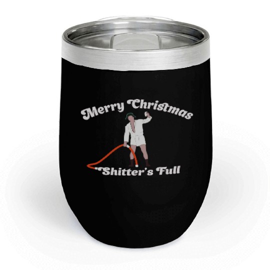 Cousin Eddie - Shitter's Full! Chill Wine Tumblers