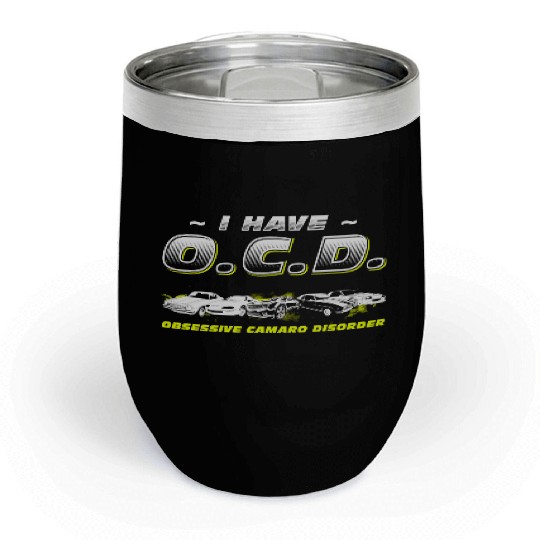 CAMARO - I HAVE O.C.D Chill Wine Tumblers