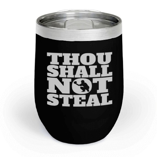 Thou Shall Not Steal Funny Baseball Catcher Chill Wine Tumblers
