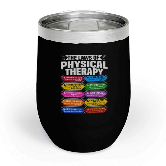 The Laws Of Physical Therapy Awesome Therapist Chill Wine Tumblers