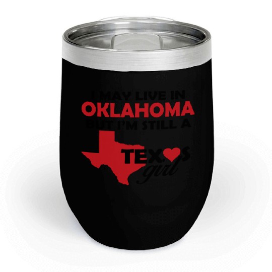 OKLAHOMA - I May Live In OKLAHOMA But I'm Still Chill Wine Tumblers