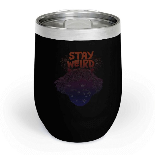 Stay Weird Chill Wine Tumblers