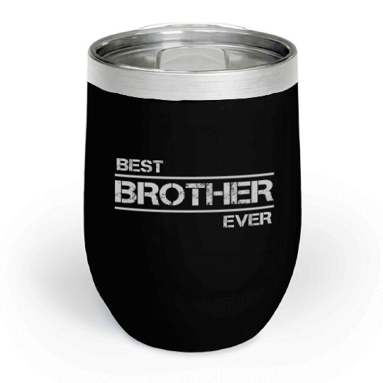 Best BROTHER Ever Chill Wine Tumblers