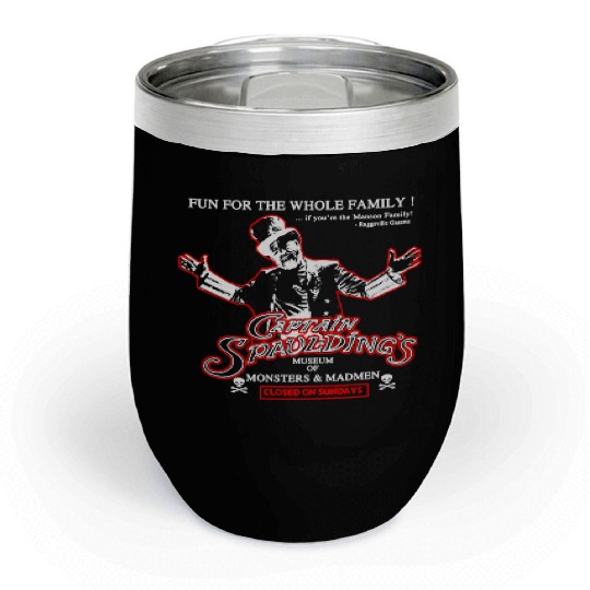 Captain Spaulding - Museum of monsters and madme Chill Wine Tumblers