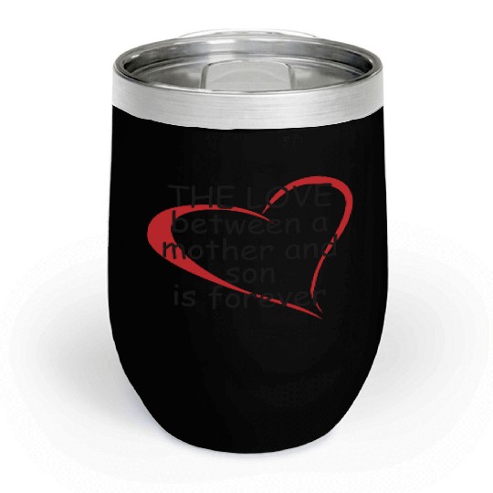 The Love Between a Mother and Son Chill Wine Tumblers
