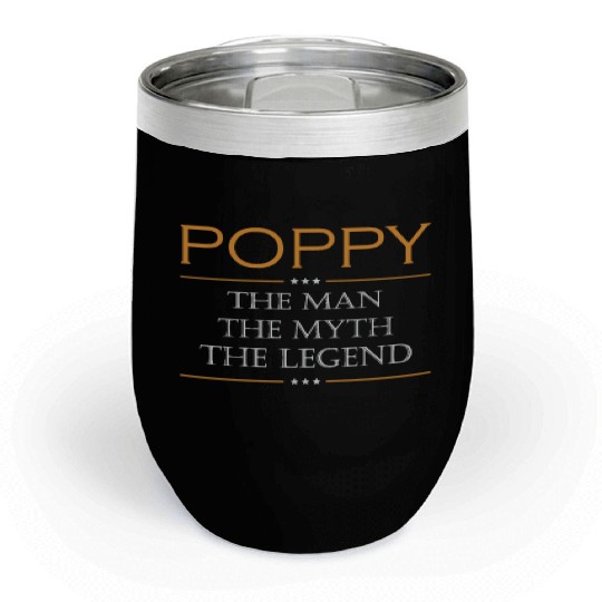 Poppy the man the myth the legend Chill Wine Tumblers