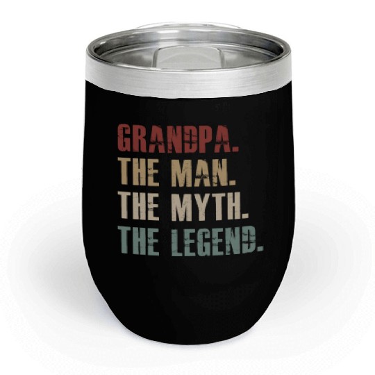 grandpa the man the myth the legend Chill Wine Tumblers