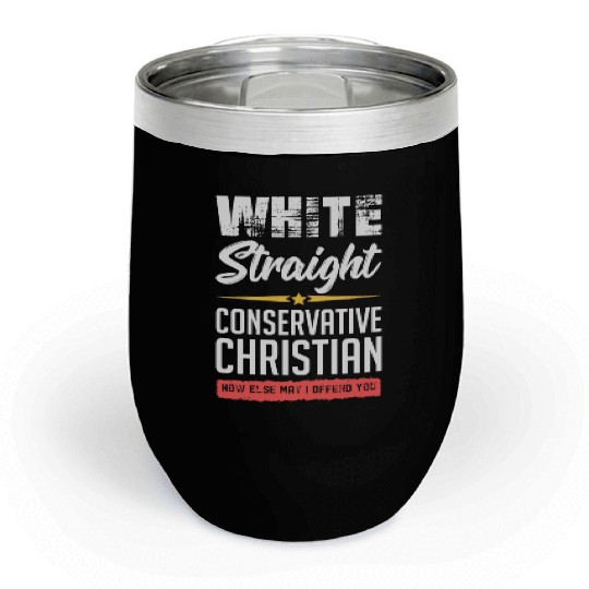 Funny political conservative Christian gift idea Chill Wine Tumblers