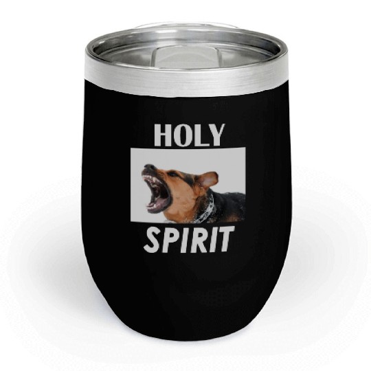 Holy Spirit dog barking Chill Wine Tumblers