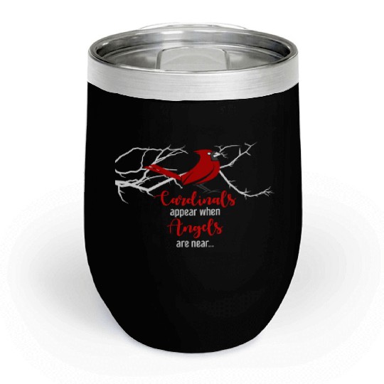 Cardinals Appear When Angels Are Near Bird Animal Chill Wine Tumblers